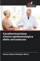 Caratterizzazione clinico-epidemiologica delle onicomicosi (Italian Edition) 6206916820 Book Cover