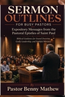 Sermon Outlines for Busy Pastors: Expository Messages from the Pastoral Epistles of Saint Paul B0HBVBF7P5 Book Cover