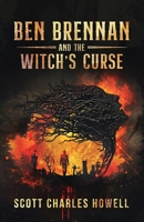 Ben Brennan and the Witch’s Curse: The Brennan Files (Book 1) B0D9PFLKP6 Book Cover