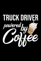 Truck Driver Powered by Coffee: Christmas Gift for Truck Driver Funny Truck Driver Journal Best 2019 Christmas Present Lined Journal 6x9inch 120 pages 1702153541 Book Cover