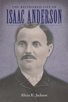 The Recovered Life of Isaac Anderson 1496835131 Book Cover