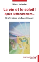 La vie et le soleil ! Après l'effondrement…: Repères pour un chaos annoncé (French Edition) B0D5MQQM36 Book Cover