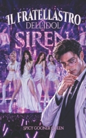 IL FRATELLASTRO DELL'IDOL: Un Dark Romance proibito tra fratellastri, con vendetta, tabù infranti e amore (LEGAMI DI SANGUE E OSSESSIONE) (Italian Edition) B0GZ6Y5BNR Book Cover