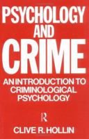 Psychology and Crime: An Introduction to Criminological Psychology 0415018072 Book Cover