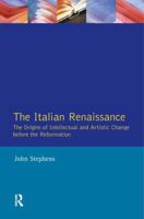The Italian Renaissance: The Orgins of Intellectual and Artistic Change Before the Reformation 0582493374 Book Cover