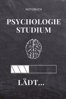 Notizbuch Psychologie Studium L�dt...: A5 Studienplaner f�r Psychologie Studenten - zuk�nftige Psychologen - zum Studienstart - Semesterplaner - Erstes Semester - Abitur - witzige Geschenkidee 1694325792 Book Cover