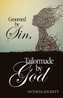 Groomed by Sin, Tailormade by God B0GFDQ7Z8J Book Cover