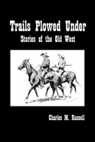 Trails Plowed Under: Stories of the Old West 0803289618 Book Cover
