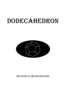 Dodecahedron: The Story of the Second Stone 1835636152 Book Cover