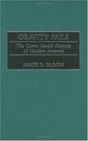 Gravity Fails: The Comic Jewish Shaping of Modern America 027597720X Book Cover