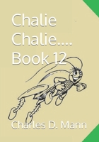 Chalie Chalie.... Book 12 B0DJ7L5T1X Book Cover