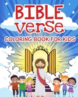 Bible Verse Coloring Book for Kids: Inspirational Christian Coloring Pages for Children of all Ages B0BYS8V8TM Book Cover