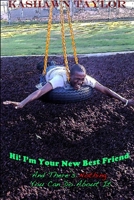 Hi! I'm Your New Best Friend: and There's Nothing You Can Do about It 0557670446 Book Cover