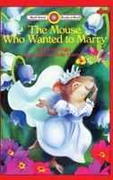 The Mouse Who Wanted to Marry: Level 2 (Bank Street Ready-To-Read) 1876965843 Book Cover