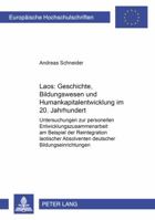 Laos: Geschichte, Bildungswesen Und Humankapitalentwicklung Im 20. Jahrhundert: Untersuchungen Zur Personellen Entwicklungszusammenarbeit Am Beispiel Der Reintegration Laotischer Absolventen Deutscher 3631363818 Book Cover