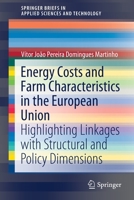 Energy Costs and Farm Characteristics in the European Union: Highlighting Linkages with Structural and Policy Dimensions 3030758389 Book Cover