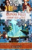 Orphan Falls: Running Wild and Free: Part 1 (Orphan Dreamer Saga) 1942849273 Book Cover