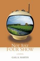 Not Just Four Show 0595418945 Book Cover