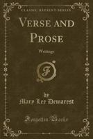 Verse and Prose: Writings (Classic Reprint) 1331208033 Book Cover