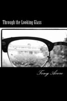 Through the Looking Glass 1475094345 Book Cover