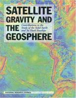 Satellite Gravity and the Geosphere: Contributions to the Study of the Solid Earth and Its Fluid Envelopes 0309057922 Book Cover