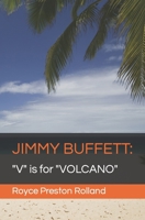 JIMMY BUFFETT: "V" is for "VOLCANO" B0CH2BQV27 Book Cover