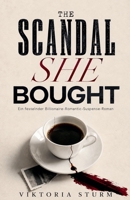 The Scandal She Bought: Eine Dark Romance über Macht, Kontrolle und gefährliche Nähe (German Edition) B0HF75SLQH Book Cover