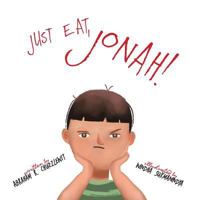 Just Eat, Jonah! 198644757X Book Cover