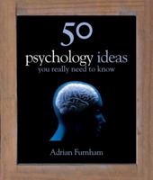 50 Psychology Ideas You Really Need to Know 1847246567 Book Cover