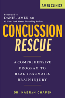 Concussion Rescue: A Comprehensive Program to Heal Traumatic Brain Injury 0806540230 Book Cover