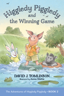 Higgledy Piggledy and the Winning Game: The Adventures of Higgledy Piggledy Book 2 Volume 2 0829457984 Book Cover