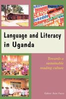 Language and Literacy in Uganda. Towards a Sustainable Reading Culture 9970022024 Book Cover