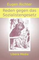 Reden gegen das Sozialistengesetz: Kommentierte Ausgabe 1530848539 Book Cover