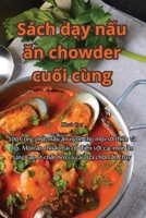 Sách dạy nấu ăn chowder cuối cùng 1835514111 Book Cover