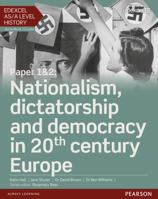 Edexcel AS/A Level History, Paper 1&2: Nationalism, Dictatorship and Democracy in 20th Century Europe (Edexcel GCE History 2015) 1447985303 Book Cover