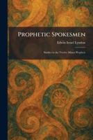 Prophetic Spokesmen: Studies in the Twelve Minor Prophets 1025930452 Book Cover