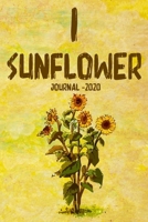 I Sunflower Journal 2020: Ideal Gift, Sunflower journal to write in for women, Girl, Lined and decorated journal, Glossy Cover, Sunflowers, travel journal, 120 page, 6 x 9 inches 1676443649 Book Cover