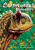The Carnivorous Dinosaurs (Life of the Past) 0253345391 Book Cover