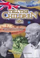 Tell the Children: Memories from World War II Veterans and Essays from School Children 0646464728 Book Cover