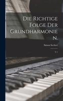 Die richtige Folge der Grundharmonien.: V.1 1017736820 Book Cover