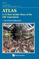 ATLAS: A 25-Year Insider Story of the LHC Experiment 9813271795 Book Cover