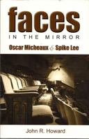 Faces in the Mirror: Oscar Micheaux & Spike Lee 1935517511 Book Cover