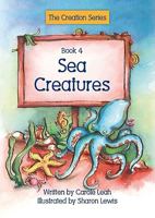 Sea Creatures: Book 4: A Bible-Based Reading Project 1845505328 Book Cover