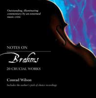 Notes on Brahms: 20 Crucial Works (Notes on...) 0802829910 Book Cover