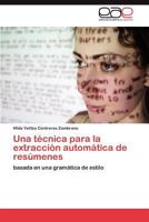 Una técnica para la extracción automática de resúmenes: basada en una gramática de estilo 3846568430 Book Cover