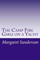 The Camp Fire Girls on a Yacht 1516837436 Book Cover