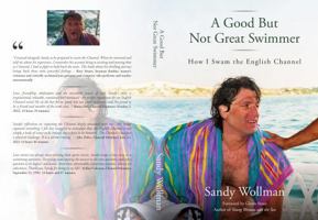 A Good But Not Great Swimmer: How I Swam the English Channel B0GWVFCRGF Book Cover