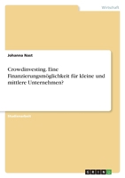 Crowdinvesting. Eine Finanzierungsmöglichkeit für kleine und mittlere Unternehmen? 3346744280 Book Cover