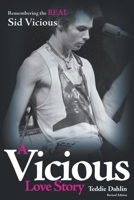 A Vicious Love Story: Remembering the Real Sid Vicious 0957517009 Book Cover