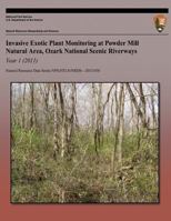 Invasive Exotic Plant Monitoring at Powder Mill Natural Area, Ozark National Scenic Riverways Year 1 (2011) 1492164119 Book Cover
